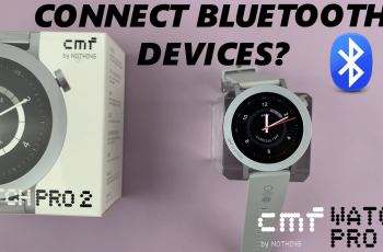 How To Connect Bluetooth Devices To CMF By Nothing Watch Pro 2