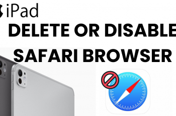 How To Delete Or Disable Safari Browser On iPad