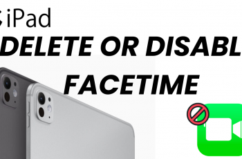 How To Delete Or Disable Facetime On iPad