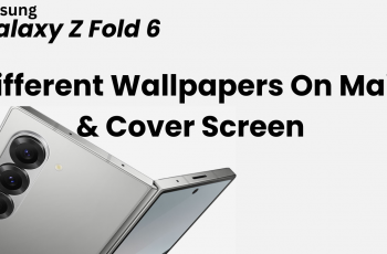 How To Use Different Wallpapers On Main & Cover Screen Of Samsung Galaxy Z Fold 6