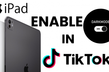 How To Enable Dark Mode In TikTok On iPad