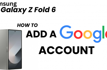 How To a Add a Google Account To Samsung Galaxy Z Fold 6