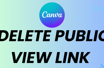 How to Delete Public View Link in Canva