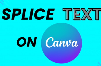 How to Splice Text in Canva