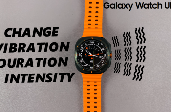 How To Adjust Vibration Duration & Intensity On Galaxy Watch Ultra