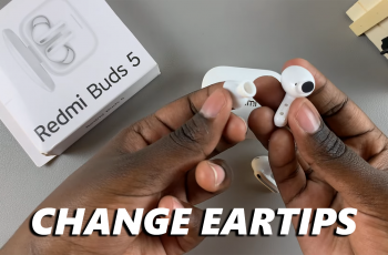 How To Change Ear Tips On Redmi Buds 5