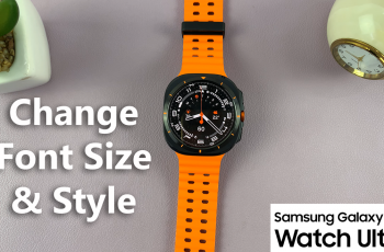 How To Change Font Size / Font Style On Samsung Galaxy Watch Ultra