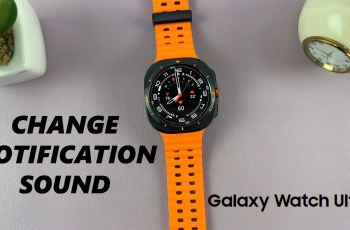 How To Change Notification Sound On Samsung Galaxy Watch Ultra