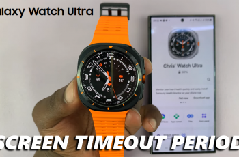 How To Change Screen Timeout Period On Samsung Galaxy Watch Ultra