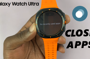 How To Close Apps In Background On Galaxy Watch Ultra