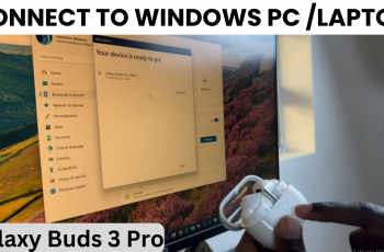 How To Connect Samsung Galaxy Buds 3 Pro To Windows PC or Laptop