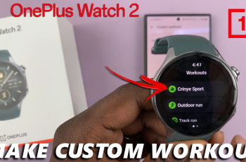 How To Create Custom Workout On OnePlus Watch 2