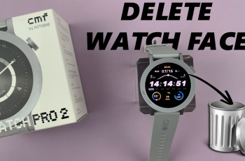 How To Delete a Watch Face On CMF By Nothing Watch Pro 2