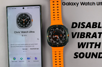 How To Disable ‘Vibrate With Sound’ On Samsung Galaxy Watch Ultra