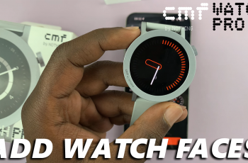 How To Download Additional Watch Faces On CMF By Nothing Watch Pro 2