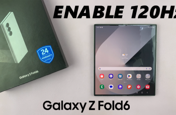 How To Enable 120 Hz Refresh Rate On Samsung Galaxy Z Fold 6