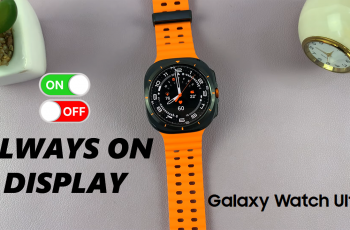 How To Enable & Disable Always ON Display On Samsung Galaxy Watch Ultra