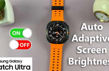 How To Enable / Disable Auto-Adaptive Screen Brightness On Samsung Galaxy Watch Ultra