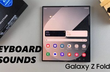 How To Enable & Disable Keyboard Sounds On Samsung Galaxy Z Fold 6