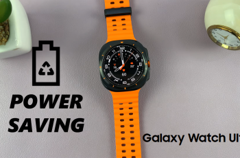 How To Enable & Disable Power Saving Mode On Samsung Galaxy Watch Ultra