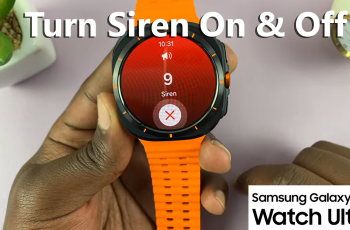 How To Enable / Disable Siren On Samsung Galaxy Watch Ultra