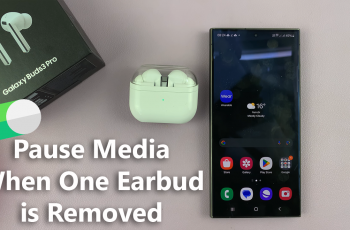 How To Enable ‘Pause Media When One Earbud Is Removed’ On Samsung Galaxy Buds 3 Pro