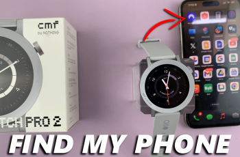 How To ‘Find My Phone’ On CMF By Nothing Watch Pro 2