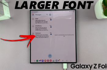 How To Increase Font Size On Samsung Galaxy Z Fold 6