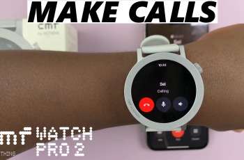 How To Make Phone Calls On CMF By Nothing Watch Pro 2