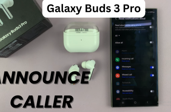 How To Make Samsung Galaxy Buds 3 Pro Announce Caller During Incoming Calls