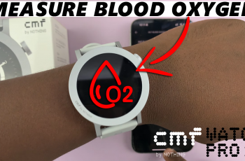 How To Measure Blood Oxygen On CMF By Nothing Watch Pro 2