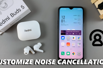 How To Personalize Noise Cancellation On Redmi Buds 5