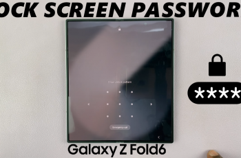 How To Set Up Lock Screen Password On Galaxy Z Fold 6