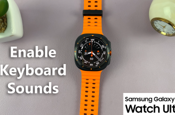 How To Turn ON Keyboard Sounds On Samsung Galaxy Watch Ultra