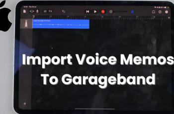 How To Import Voice Memos To Garageband On iPad