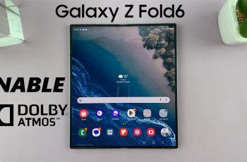 How To Enable Dolby Atmos On Samsung Galaxy Z Fold 6