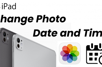 How To Change Photo Date and Time On An iPad