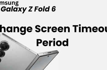 How To Change Screen Timeout Period On Samsung Galaxy Z Fold 6