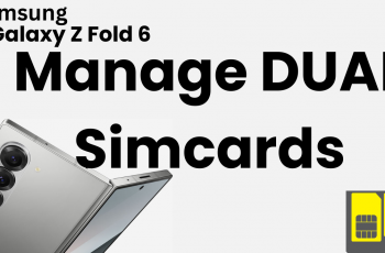 How To Manage Dual SIM Cards On Samsung Galaxy Z Fold 6