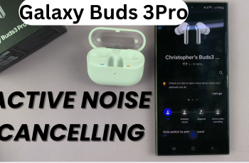 Enable / Disable Active Noise Canceling On Samsung Galaxy Buds 3 Pro