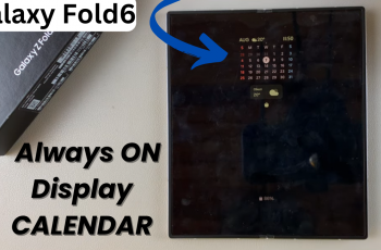 How To Add Calendar To Always ON Display On Samsung Galaxy Z Fold 6