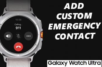 How To Add Custom Emergency Phone Number On Galaxy Watch Ultra