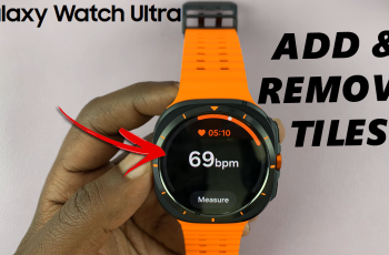 How To Add/Remove Tiles On Galaxy Watch Ultra