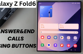 How To Answer & End Calls Using Physical Buttons On Galaxy Z Fold 6