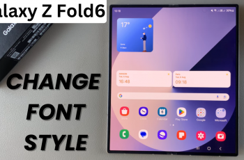 How To Change Font Style On Samsung Galaxy Z Fold 6