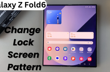 How To Change Lock Screen Pattern On Samsung Galaxy Z Fold 6