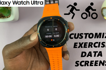 How To Change/Customize Data Screens For Exercises On Galaxy Watch Ultra