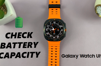 How To Check Battery Capacity On Samsung Galaxy Watch Ultra