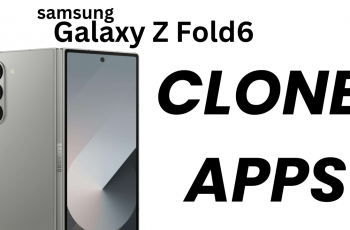 How To Clone Apps On Samsung Galaxy Z Fold 6