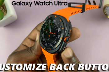 How To Customize The Back Button On Galaxy Watch Ultra